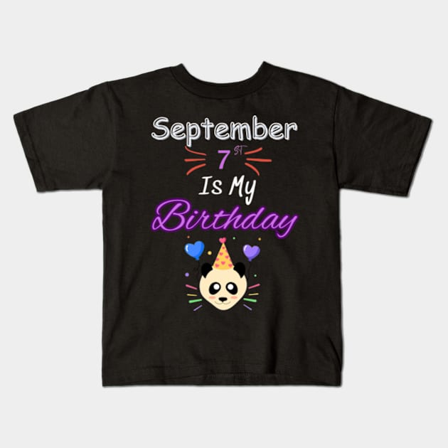 september 7 st is my birthday Kids T-Shirt by Oasis Designs